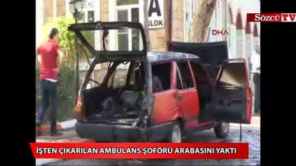 İşten çıkarıldığı için arabasını yaktı
