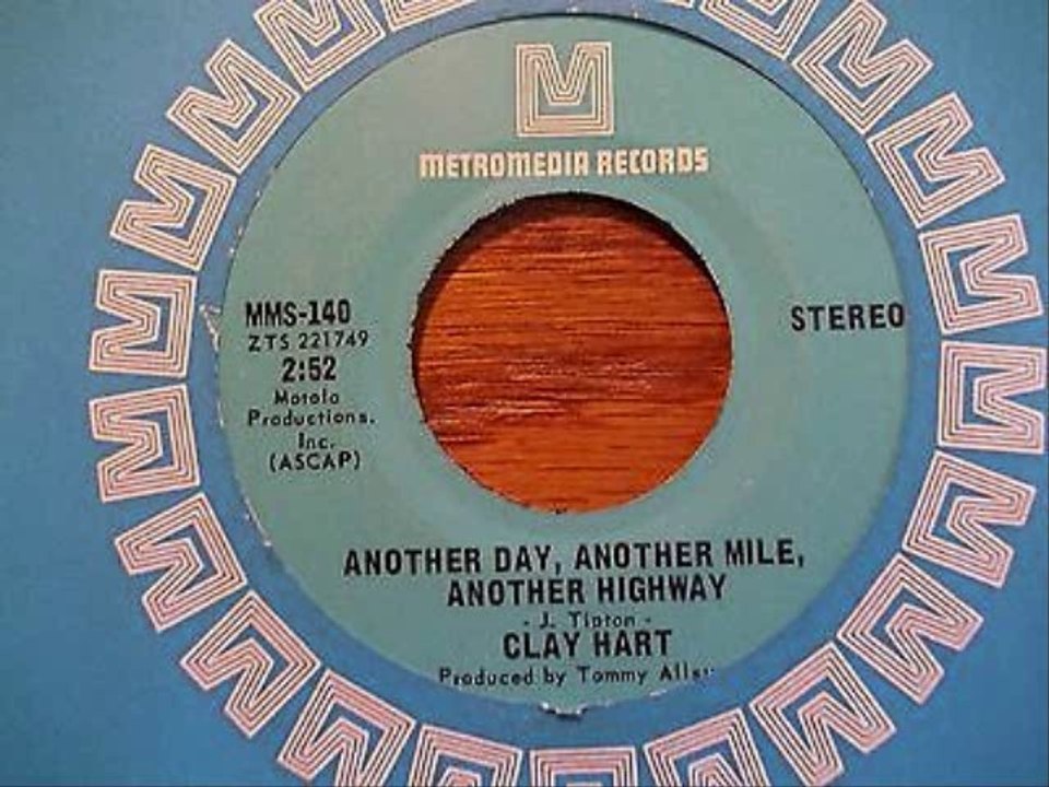 Clay Hart - Another Day, Another Mile, Another Highway