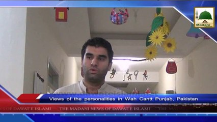 News 09 July - Views of the personalities in Wah Cantt Punjab