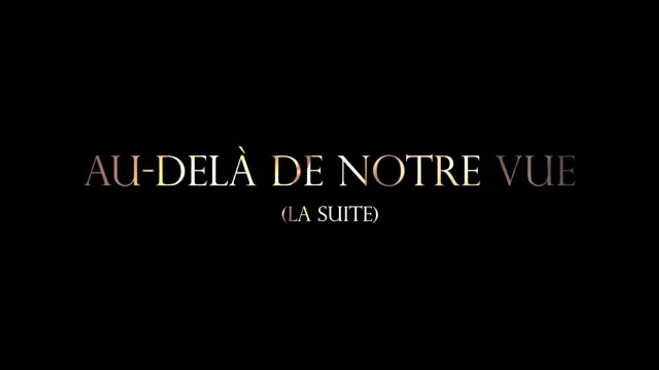 Au-Delà de Notre Vue