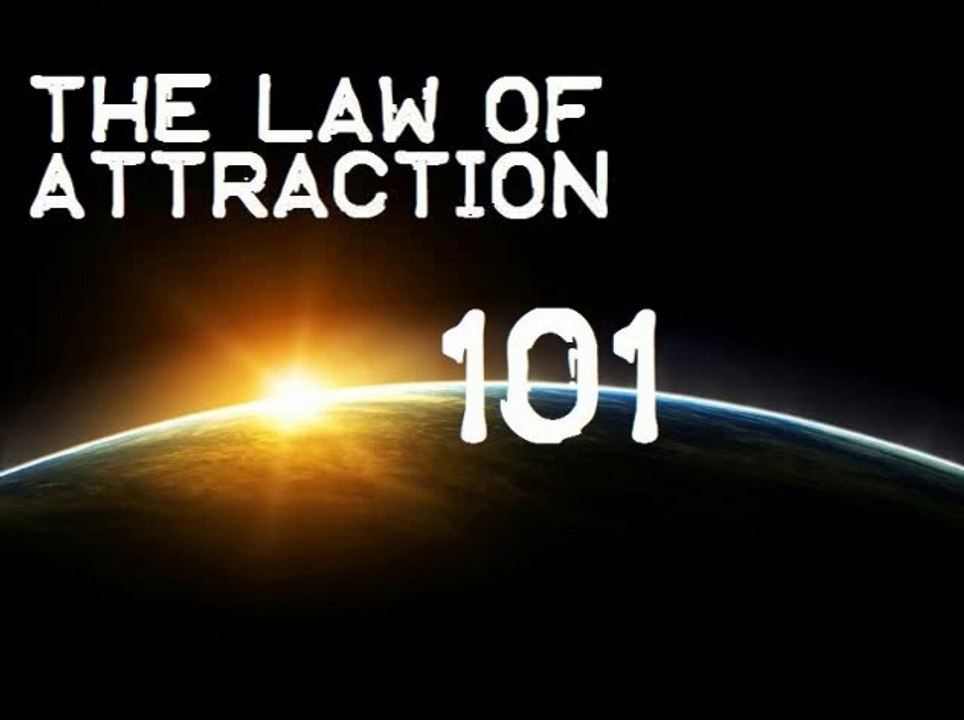 The Law of Attraction: 101 - Part 3