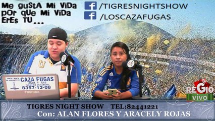 TIGRES NIGHT SHOW 1a PARTE 11 DE JULIO DEL 2014