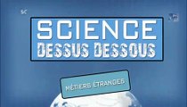 métiers étranges[science dessus dessous]