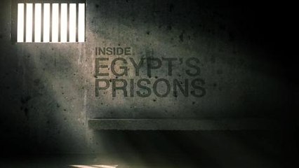 Special: Inside Egypt's Prisons