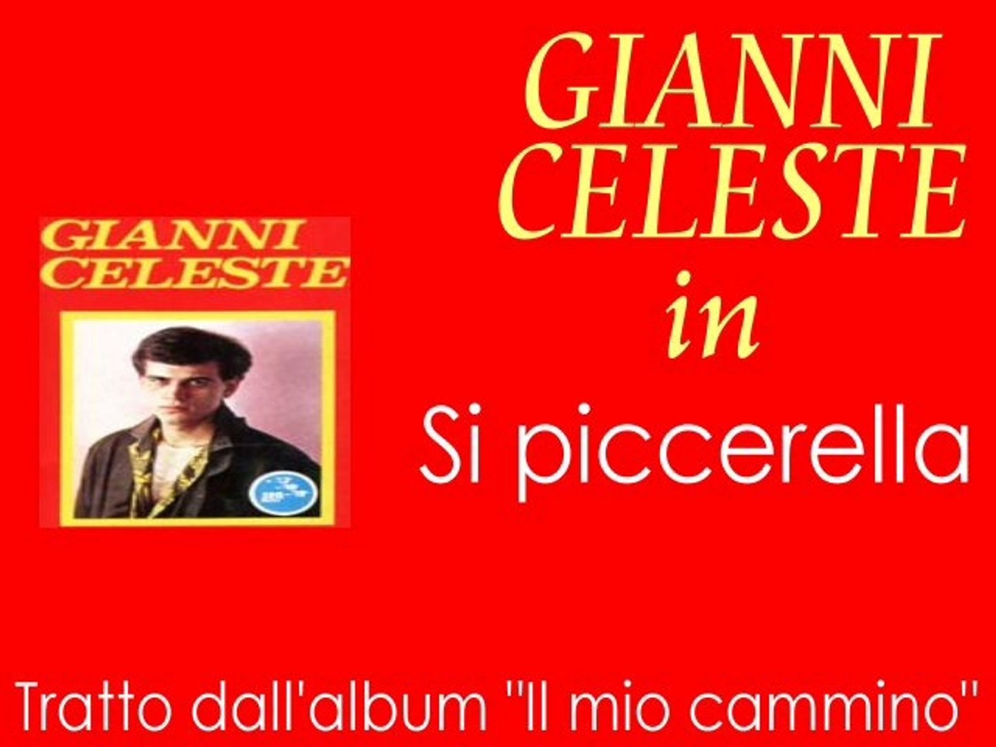 Gianni Celeste - Si piccerella by IvanRubacuori88 - Video Dailymotion