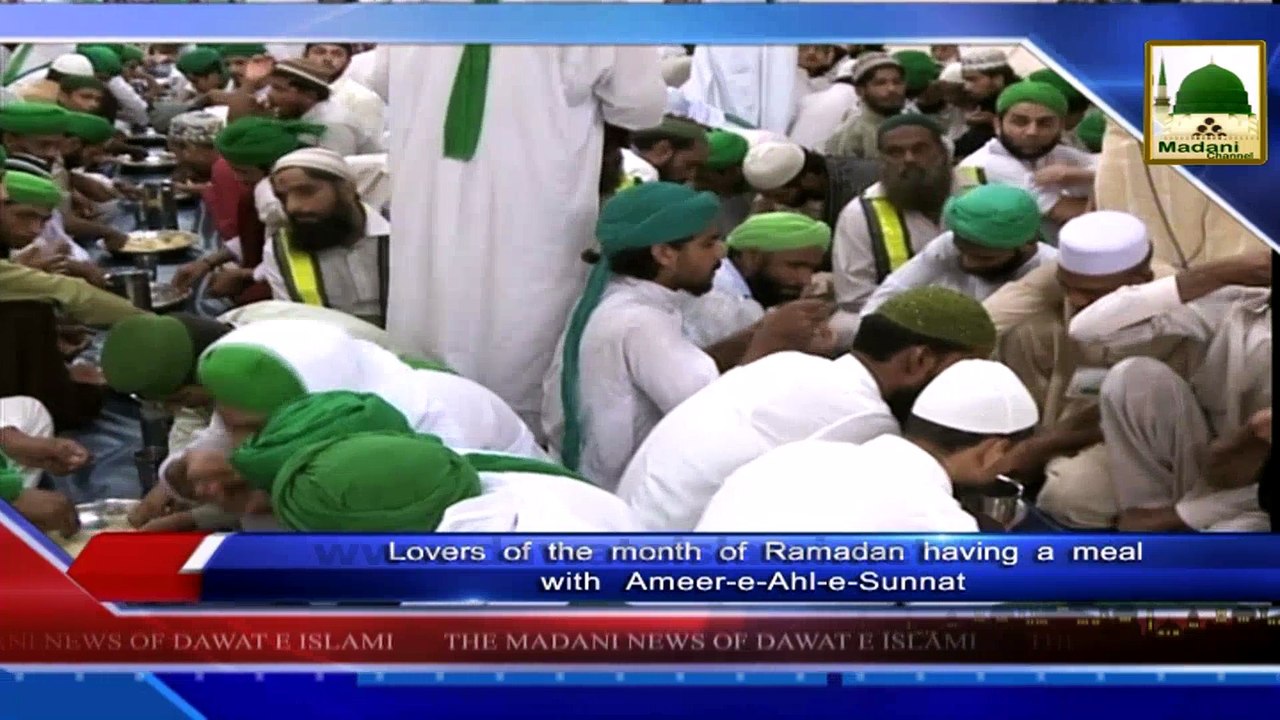 News 10 July  - Lovers of the month of Ramadan having a meal with Ameer e Ahle sunnat