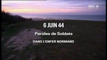 6 Juin 44 : Paroles De Soldats - Episode 2 - Dans L'Enfer Normand [HD]