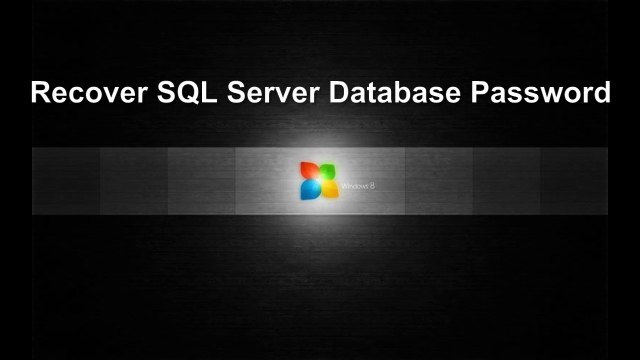 Recover SQL Server Database Password After Forgot or Lost It