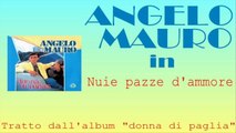 Angelo Mauro - Nuie pazze d'ammore by IvanRubacuori88