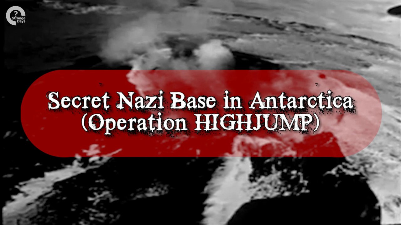 Secret Nazi Base in Antarctica (Operation Highjump)