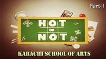 Hot or Not - Karachi School of Arts, Part-1