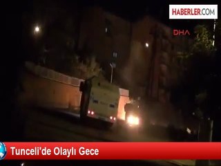 Tunceli'de Olaylı Gece
