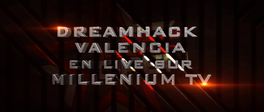 Suivez la DreamHack Valencia sur Millenium TV !