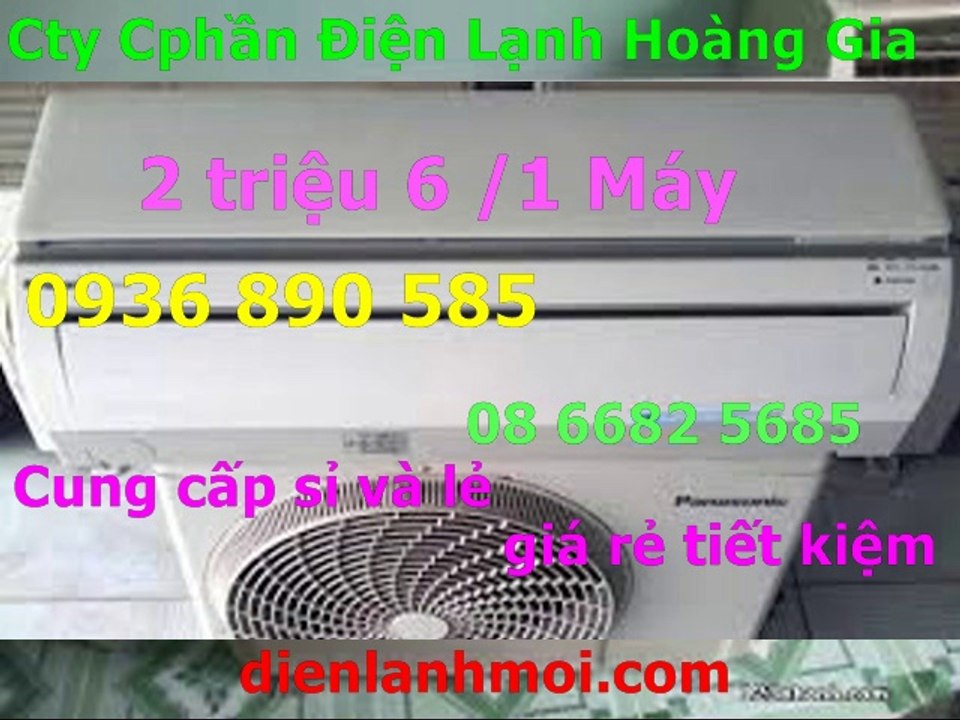 0936890585,máy lạnh tiết kiệm điện Nhật giá 2,6 triệu, không ngại xa