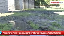 Kurumaya Yüz Tutan Alibeyköy Barajı Havadan Görüntülendi