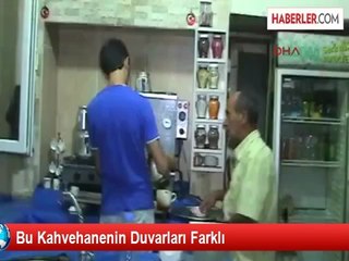 Bu Kahvehanenin Duvarları Farklı