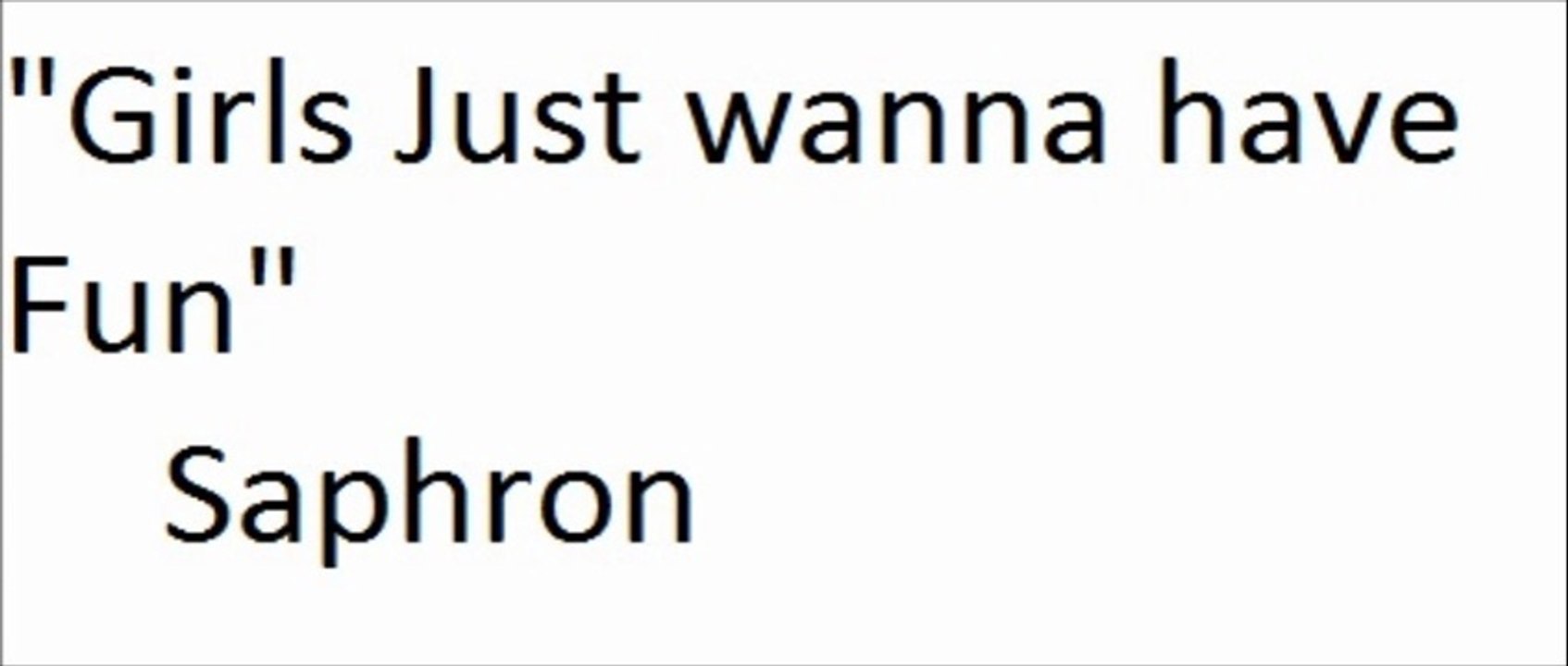 "Girls Just Wanna have Fun" By Cyndi Lauper covered by Saphron