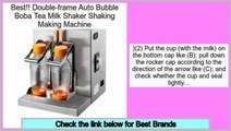 Comparison Double-frame Auto Bubble Boba Tea Milk Shaker Shaking Making Machine