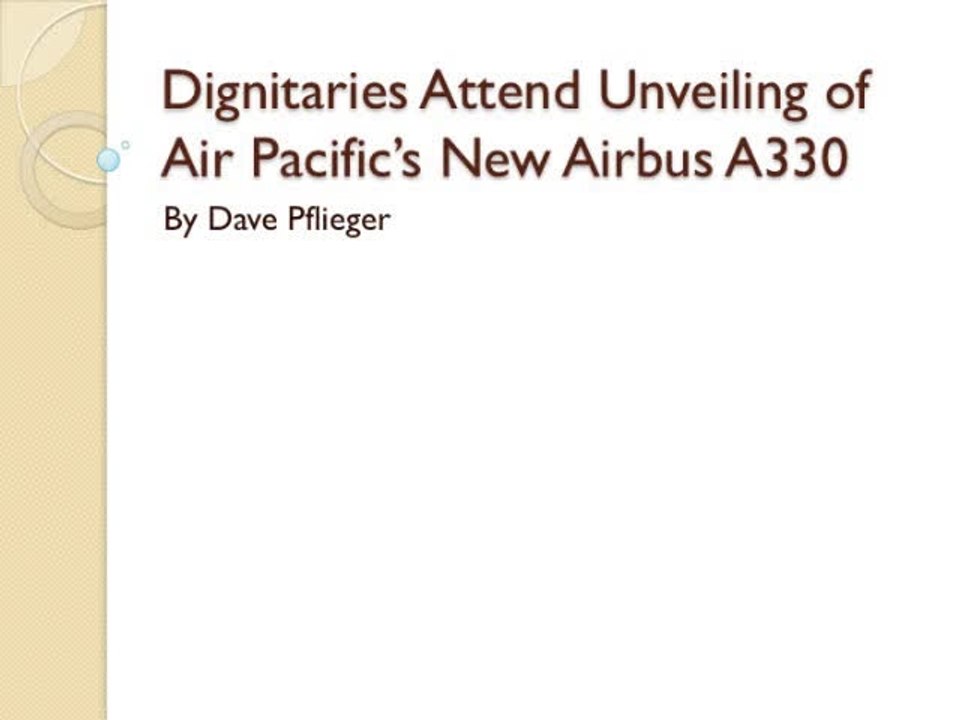 David Pflieger Dignitaries Attend Unveiling of Air Pacific's New Airbus A330