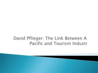 David Pflieger The Link Between Air Pacific and Tourism Industry