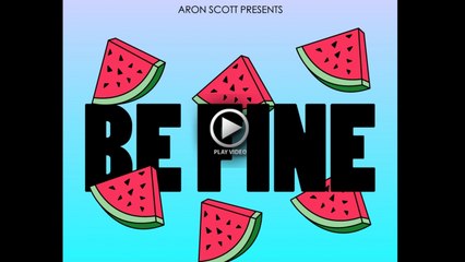 Aron Scott Ft. Whatermelon - Be Fine