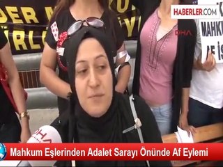 Mahkum Eşlerinden Adalet Sarayı Önünde Af Eylemi