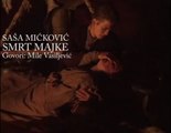 SAŠA MIĆKOVIĆ - SMRT MAJKE (Govori: Mile Vasiljević)