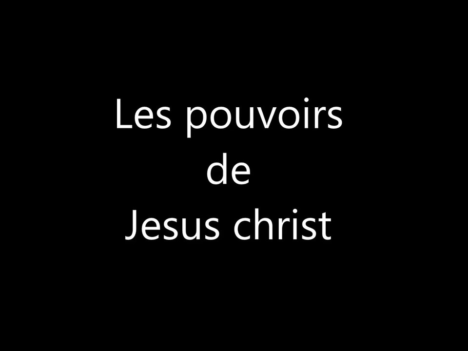 Les pouvoirs de Jesus...!!!