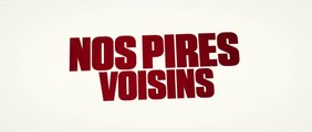 Nos Pires Voisins - Bande-Annonce / Trailer #2 [VOST|HD1080p]
