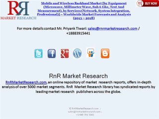 Mobile and Wireless Backhaul Market by Equipment, Services, Regions - Global Analysis & Forecasts to 2018