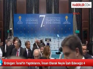 Erdoğan: İsrail'in Yaptıklarını, İnsan Olarak Neyle İzah Edeceğiz 4