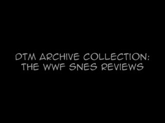 DTM Archive Collection - WWF SNES Reviews