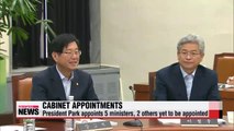 President Park appoints five Cabinet ministers; two others yet to be appointed