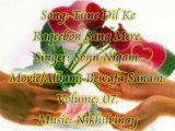 Tune Dil Ke Raqeebon Sang Mere - Bewafa Sanam - Volume - 07 - Sonu Nigam