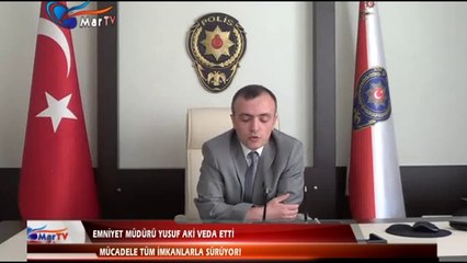 EMNİYET MÜDÜRÜ YUSUF AKİ VEDA ETTİ