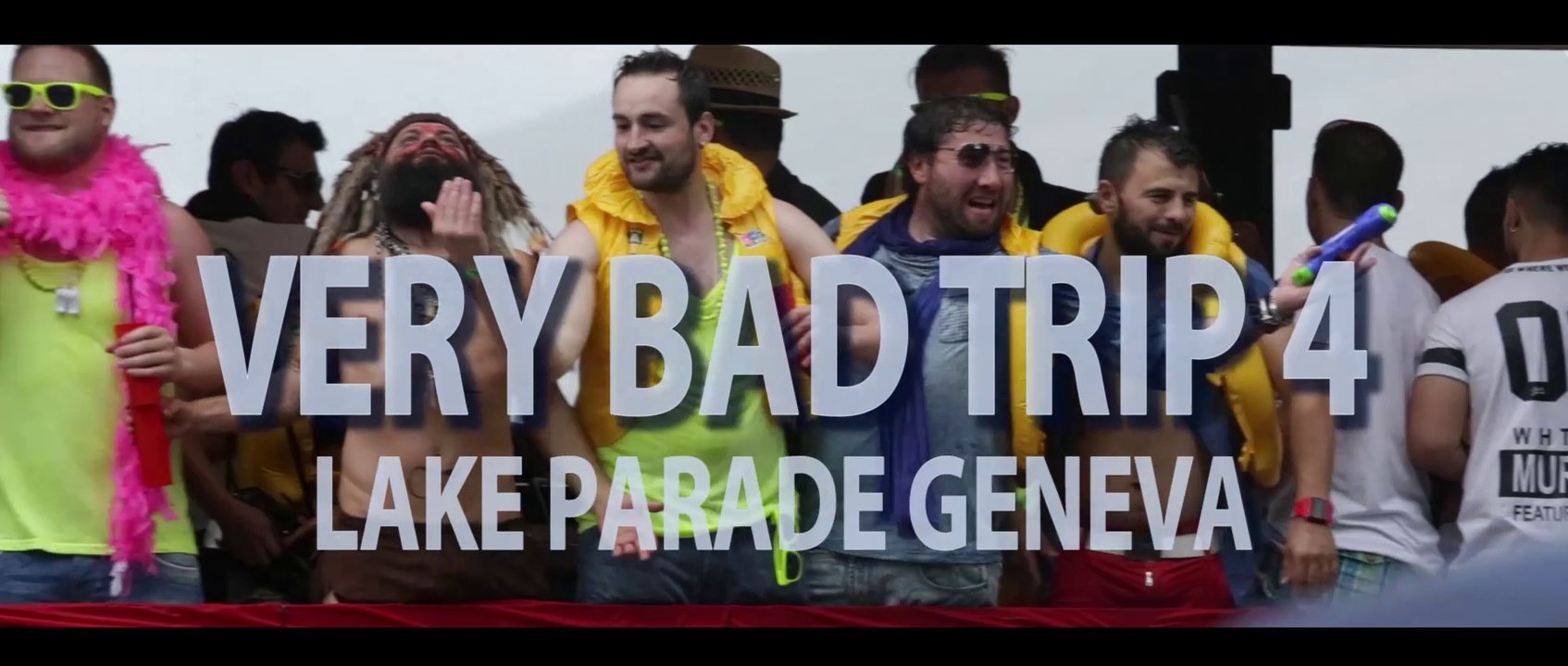 Lake Parade 2014 ●   Very Bad Trip 4  ●   Genève