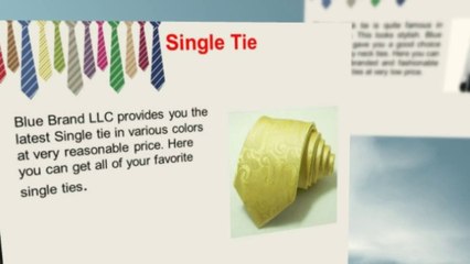 Get all type of branded and stylish men’s ties at Blue Brand LLC