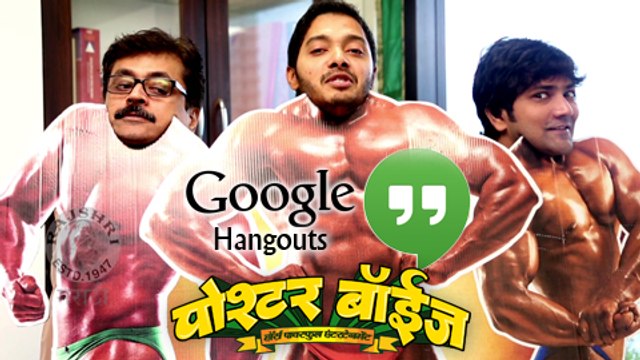 Poshter Boyz - Google Hangout Promo - Shreyas Talpade, Aniket Vishwarao - Marathi Movie