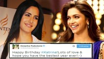 Deepika Padukone Wishes Happy Birthday To Katrina Kaif On Twitter