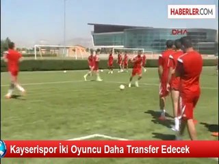 Kayserispor İki Oyuncu Daha Transfer Edecek