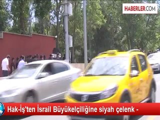 Hak-İş'ten İsrail Büyükelçiliğine siyah çelenk -