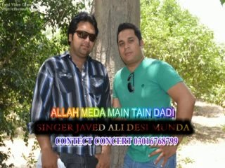 ALLAH MEDA MAIN TAN REMIX  2015  SINGER JAVED ALI DESI MUNDA 03016768799