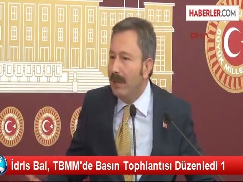 İdris Bal, TBMM'de Basın Tophlantısı Düzenledi 1
