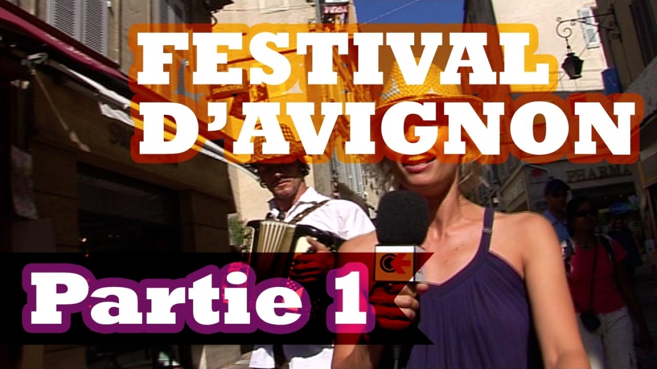 Festival d'Avignon, le documentaire - partie 1