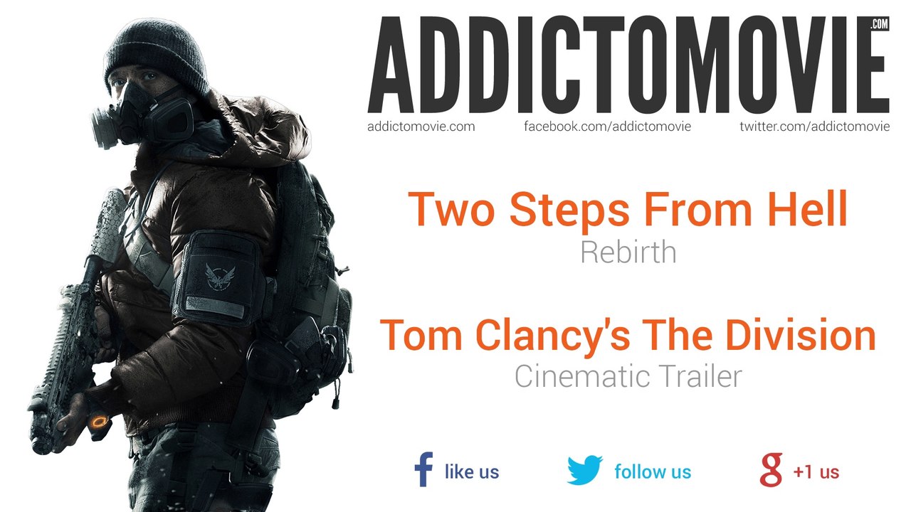 Tom Clancy's The Division - Cinematic Trailer Music #1 (Two Steps From Hell - Rebirth)
