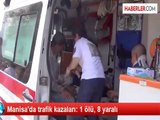 Manisa'da trafik kazaları: 1 ölü, 8 yaralı