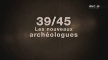 2e Guerre Mondiale - 39/45, les nouveaux archéologues #4 (Fin)