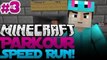 Minecraft Parkour: Speed Run! [Part 3] - EVEN MORE LAVA?!!?!