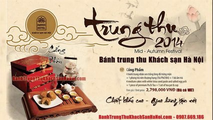 Bánh trung thu Khách sạn Hà Nội 2014 làm quà biếu, lh 0907669186