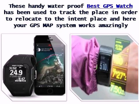 GPS Watches- Well Equipped Branded Device To Locate The Exact Place!